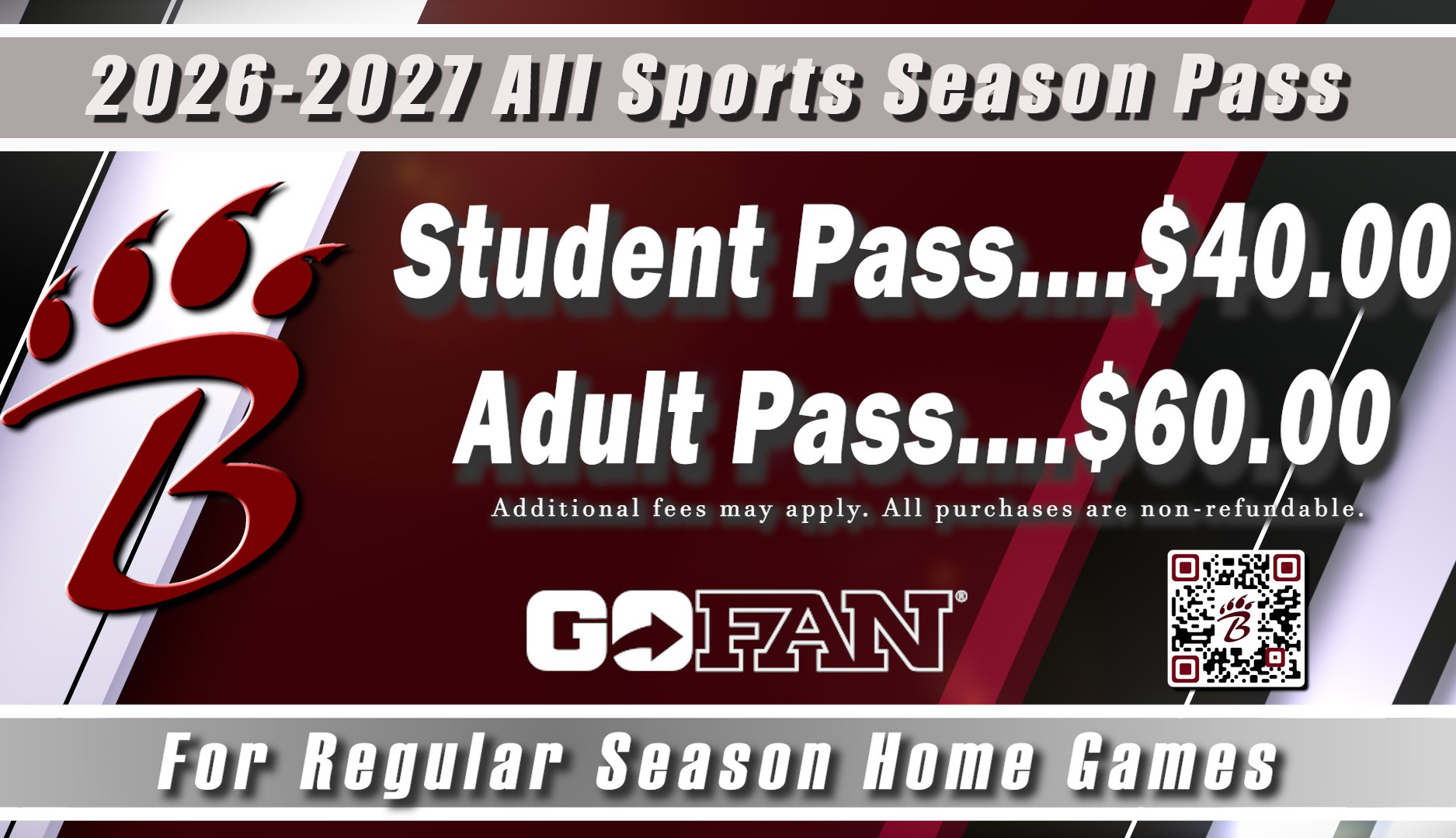 A bold, high‑contrast sports advertisement features a large red Bearcat logo with claw‑mark accents centered at the top. Below it, white text on a dark, diagonal‑striped background reads “2026–2027 All Sports Season Pass.” Pricing is listed for a student pass at $40 and an adult pass at $60, followed by a note that additional fees may apply and all purchases are non‑refundable. A GoFan QR code sits on the right side for mobile ticket access. The overall design uses red, black, and white angled stripes to create a fast, energetic athletic look, and the text clarifies the pass is valid for regular‑season home games.